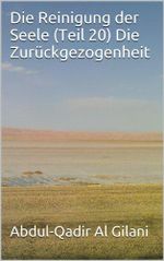 Die Reinigung der Seele (Teil 20) Die Zurückgezogenheit (Die Reinigung der Seele 1-41) Cover des Buches Die Reinigung der Seele (Teil 20) Die Zurückgezogenheit (Die Reinigung der Seele 1-41) (ISBN: B00GOJYKZW)
