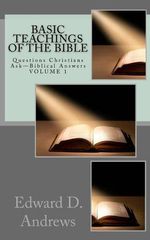 BASIC TEACHINGS OF THE BIBLE: Questions Christians Ask—Biblical Answers (Foundation Doctrines of the Bible Book 1) (English Edition) Cover des Buches BASIC TEACHINGS OF THE BIBLE: Questions Christians Ask—Biblical Answers (Foundation Doctrines of the Bible Book 1) (English Edition) (ISBN: B00GZWBSUI)