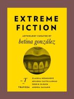 Extreme Fiction (Antologías Traviesa Book 4) (English Edition) Cover des Buches Extreme Fiction (Antologías Traviesa Book 4) (English Edition) (ISBN: B00HEW4S9G)