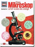 WAS IST WAS : Das Mikroskop und was es zeigt ; Bd. 8 ; Cover des Buches WAS IST WAS : Das Mikroskop und was es zeigt ; Bd. 8 ; (ISBN: B00HOTN28M)