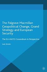 Geopolitical Change, Grand Strategy and European Security: The EU-NATO Conundrum (The European Union in International Affairs) (English Edition) Cover des Buches Geopolitical Change, Grand Strategy and European Security: The EU-NATO Conundrum (The European Union in International Affairs) (English Edition) (ISBN: B00HP4KBBC)