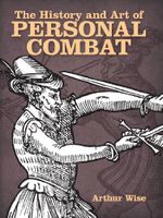 The History and Art of Personal Combat (Dover Military History, Weapons, Armor) (English Edition) Cover des Buches The History and Art of Personal Combat (Dover Military History, Weapons, Armor) (English Edition) (ISBN: B00I3Z5EB4)