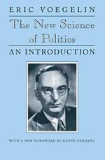 The New Science of Politics: An Introduction (Walgreen Foundation Lectures) (English Edition) Cover des Buches The New Science of Politics: An Introduction (Walgreen Foundation Lectures) (English Edition) (ISBN: B00ICQO8A2)