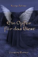 Ein Opfer für das Biest Cover des Buches Ein Opfer für das Biest (ISBN: B00IJIL7HA)