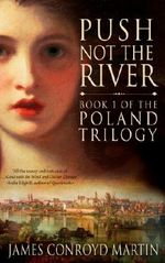 Push Not the River (The Poland Trilogy Book 1) Cover des Buches Push Not the River (The Poland Trilogy Book 1) (ISBN: B00IKXBG66)