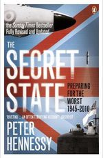 The Secret State: Preparing For The Worst 1945 - 2010 (English Edition) Cover des Buches The Secret State: Preparing For The Worst 1945 - 2010 (English Edition) (ISBN: B00IO95SS8)