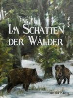 Im Schatten der Wälder - Die Steinzeit-Trilogie: Vorgeschichten Cover des Buches Im Schatten der Wälder - Die Steinzeit-Trilogie: Vorgeschichten (ISBN: B00IUDVAJY)