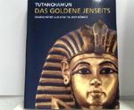 Tutanchamun - Das goldene Jenseits - Grabschätze aus dem Tal der Könige Cover des Buches Tutanchamun - Das goldene Jenseits - Grabschätze aus dem Tal der Könige (ISBN: B00IV6NIX6)