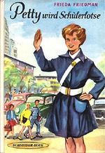 Petty wird Schülerlotse. Frieda Friedman. Berecht. Übertr. aus d. Amerikan. durch Traude Kern. Ill.: Gerda Radtke Cover des Buches Petty wird Schülerlotse. Frieda Friedman. Berecht. Übertr. aus d. Amerikan. durch Traude Kern. Ill.: Gerda Radtke (ISBN: B00K3XPUIG)