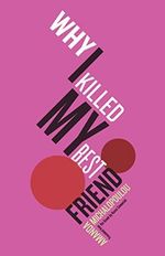 Why I Killed My Best Friend (English Edition) Cover des Buches Why I Killed My Best Friend (English Edition) (ISBN: B00K9W1OB8)
