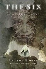 The Six and the Crystals of Ialana (The Ialana Series Book 1) Cover des Buches The Six and the Crystals of Ialana (The Ialana Series Book 1) (ISBN: B00KK5IPN4)