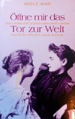 Öffne mir das Tor zu Welt. Das Leben der taubblinden Helen Keller und ihrer Lehrerin Anne Sullivan Cover des Buches Öffne mir das Tor zu Welt. Das Leben der taubblinden Helen Keller und ihrer Lehrerin Anne Sullivan (ISBN: B00KLEWJN6)
