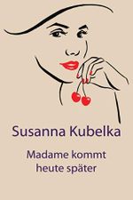 Madame kommt heute später Cover des Buches Madame kommt heute später (ISBN: B00KPH4BIA)