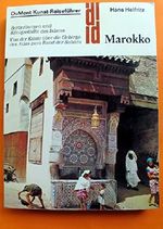 Marokko. Berberburgen und Königsstädte des Islams. Mit 51 Textabb., 86 teilw. farb. Abb auf Tafeln und Karten. Cover des Buches Marokko. Berberburgen und Königsstädte des Islams. Mit 51 Textabb., 86 teilw. farb. Abb auf Tafeln und Karten. (ISBN: B00KRJAAPO)