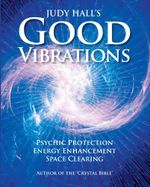 Good Vibrations: Psychic Protection, Energy Enhancement and Space Clearing (English Edition) Cover des Buches Good Vibrations: Psychic Protection, Energy Enhancement and Space Clearing (English Edition) (ISBN: B00KRO78WM)