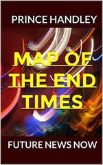 MAP OF THE END TIMES: FUTURE NEWS NOW (PROPHECY Book 1) (English Edition) Cover des Buches MAP OF THE END TIMES: FUTURE NEWS NOW (PROPHECY Book 1) (English Edition) (ISBN: B00KVUW58Y)