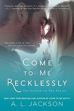 Come to Me Recklessly (Closer to You Book 3) (English Edition) Cover des Buches Come to Me Recklessly (Closer to You Book 3) (English Edition) (ISBN: B00KWG5Y6W)