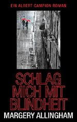 Schlag mich mit Blindheit: Ein Albert Campion Roman Cover des Buches Schlag mich mit Blindheit: Ein Albert Campion Roman (ISBN: B00L1DN2U0)