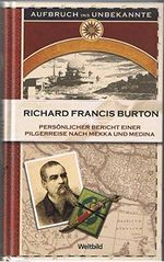 Persönlicher Bericht einer Pilgerreise nach Mekka und Medina : 1853 , Aufbruch ins Unbekannte Cover des Buches Persönlicher Bericht einer Pilgerreise nach Mekka und Medina : 1853 , Aufbruch ins Unbekannte (ISBN: B00L5SQX7K)