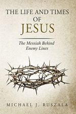 The Life and Times of Jesus: The Messiah Behind Enemy Lines (Part II) (English Edition) Cover des Buches The Life and Times of Jesus: The Messiah Behind Enemy Lines (Part II) (English Edition) (ISBN: B00LG7DZSA)