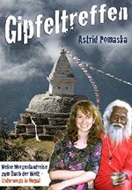 Gipfeltreffen: Meine Morgenlandreise zum Dach der Welt. Unterwegs in Nepal Cover des Buches Gipfeltreffen: Meine Morgenlandreise zum Dach der Welt. Unterwegs in Nepal (ISBN: B00LN0GE8I)