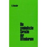 Die symbolische Sprache der Offenbarung Cover des Buches Die symbolische Sprache der Offenbarung (ISBN: B00LPP08XI)