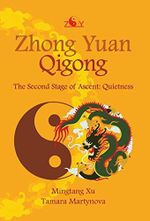 Zhong Yuan Qigong: The Second Stage of Ascent: Quietness (English Edition) Cover des Buches Zhong Yuan Qigong: The Second Stage of Ascent: Quietness (English Edition) (ISBN: B00M1ZMLL8)