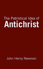 The Patristical Idea of Antichrist (English Edition) Cover des Buches The Patristical Idea of Antichrist (English Edition) (ISBN: B00M72GSQY)