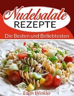 NUDELSALATE REZEPTE: Die Besten und Beliebtesten Cover des Buches NUDELSALATE REZEPTE: Die Besten und Beliebtesten (ISBN: B00M8TNO3Q)