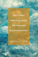 The Holy Spirit and Christian Ethics in the Theology of Klaus Bockmuehl (English Edition) Cover des Buches The Holy Spirit and Christian Ethics in the Theology of Klaus Bockmuehl (English Edition) (ISBN: B00MMN3MQW)