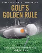 Golf's Golden Rule: What Every Pro Does Instinctively - And You Don't (English Edition) Cover des Buches Golf's Golden Rule: What Every Pro Does Instinctively - And You Don't (English Edition) (ISBN: B00MNMBABQ)