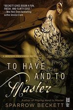 To Have and to Master (Masters Unleashed Book 3) (English Edition) Cover des Buches To Have and to Master (Masters Unleashed Book 3) (English Edition) (ISBN: B00NGZB30W)