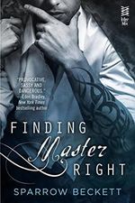 Finding Master Right (Masters Unleashed Book 1) (English Edition) Cover des Buches Finding Master Right (Masters Unleashed Book 1) (English Edition) (ISBN: B00NGZOH1E)