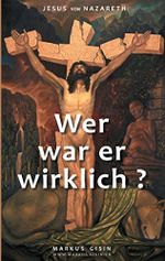Jesus von Nazareth - Wer war er wirklich? Cover des Buches Jesus von Nazareth - Wer war er wirklich? (ISBN: B00NHYYOD0)