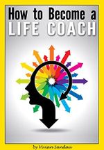 How to Become a Life Coach: The Ultimate Guide to Becoming a Life Coach and Building a Successful Career in Life Coaching (English Edition) Cover des Buches How to Become a Life Coach: The Ultimate Guide to Becoming a Life Coach and Building a Successful Career in Life Coaching (English Edition) (ISBN: B00NQOEZXU)