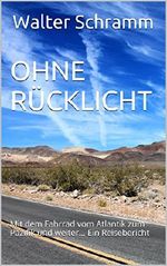 OHNE RÜCKLICHT: Mit dem Fahrrad vom Atlantik zum Pazifik und weiter... Ein Reisebericht Cover des Buches OHNE RÜCKLICHT: Mit dem Fahrrad vom Atlantik zum Pazifik und weiter... Ein Reisebericht (ISBN: B00NZ8MFIO)