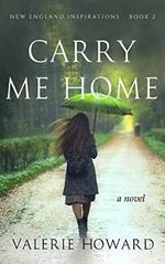Carry Me Home (New England Inspirations Book 2) (English Edition) Cover des Buches Carry Me Home (New England Inspirations Book 2) (English Edition) (ISBN: B00O07F93C)