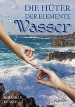 Wasser (Die Hüter der Elemente 3) Cover des Buches Wasser (Die Hüter der Elemente 3) (ISBN: B00O145KRY)