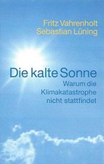 Die kalte Sonne: Warum die Klimakatastrophe nicht stattfindet Cover des Buches Die kalte Sonne: Warum die Klimakatastrophe nicht stattfindet (ISBN: B00O6A75PS)