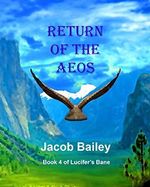 Return of the Aeos (Lucifer's Bane Book 4) (English Edition) Cover des Buches Return of the Aeos (Lucifer's Bane Book 4) (English Edition) (ISBN: B00O6TFTWU)