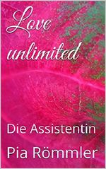 Love unlimited: Die Assistentin Cover des Buches Love unlimited: Die Assistentin (ISBN: B00OE6XVES)