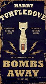 Bombs Away: The Hot War (English Edition) Cover des Buches Bombs Away: The Hot War (English Edition) (ISBN: B00ONUVR2S)