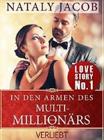 In den Armen des Multi-Millionärs | TEIL 1 | Verliebt (True Love Staffel #1) Cover des Buches In den Armen des Multi-Millionärs | TEIL 1 | Verliebt (True Love Staffel #1) (ISBN: B00OXUYI92)