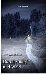 Der Waldläufer - Durch Sumpf und Wald Cover des Buches Der Waldläufer - Durch Sumpf und Wald (ISBN: 9783738084818)