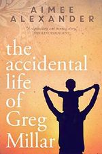 The Accidental Life of Greg Millar Cover des Buches The Accidental Life of Greg Millar (ISBN: B00OZ4WPX2)