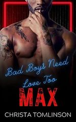 Max (Bad Boys Need Love Too Book 3) (English Edition) Cover des Buches Max (Bad Boys Need Love Too Book 3) (English Edition) (ISBN: B00PTAXOWM)