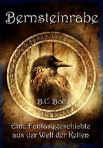 Bernsteinrabe: Fantasyroman aus der Zeit der Kelten Cover des Buches Bernsteinrabe: Fantasyroman aus der Zeit der Kelten (ISBN: B00PV5MDAO)