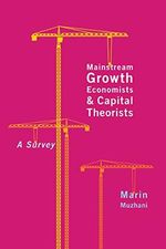 Mainstream Growth Economists and Capital Theorists: A Survey (English Edition) Cover des Buches Mainstream Growth Economists and Capital Theorists: A Survey (English Edition) (ISBN: B00QB6Y05S)