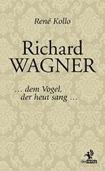 Richard Wagner: ... dem Vogel, der heut sang ... Cover des Buches Richard Wagner: ... dem Vogel, der heut sang ... (ISBN: B00QFEW37S)