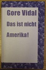 das ist nicht amerika! essays, ausgewählt und herausgegeben von willi winkler Cover des Buches das ist nicht amerika! essays, ausgewählt und herausgegeben von willi winkler (ISBN: B00QXGVTB4)